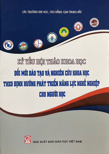 Kỷ Yếu Hội Thảo Khoa Học Đổi Mới Đào Tạo Và Nghiên Cứu Khoa Học Theo Định Hướng Phát Triển Năng Lực Cho Người Học