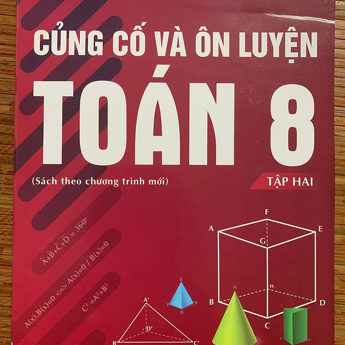 Củng Cố Và Ôn Luyện Toán 8 Tập 2( Ct Sách Gk Mới)