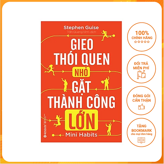 Gieo Thói Quen Nhỏ, Gặt Thành Công Lớn (Tái Bản 2018)