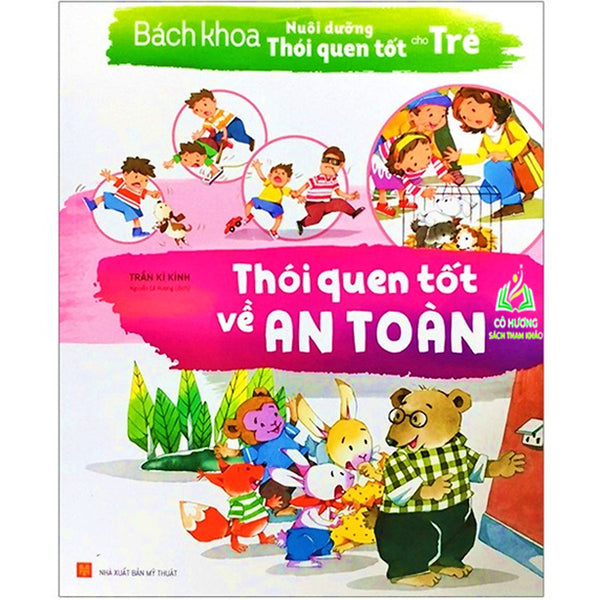 Sách- Bách Khoa Nuôi Dưỡng Thói Quen Tốt Cho Trẻ - Thói Quen Tốt Về An Toàn