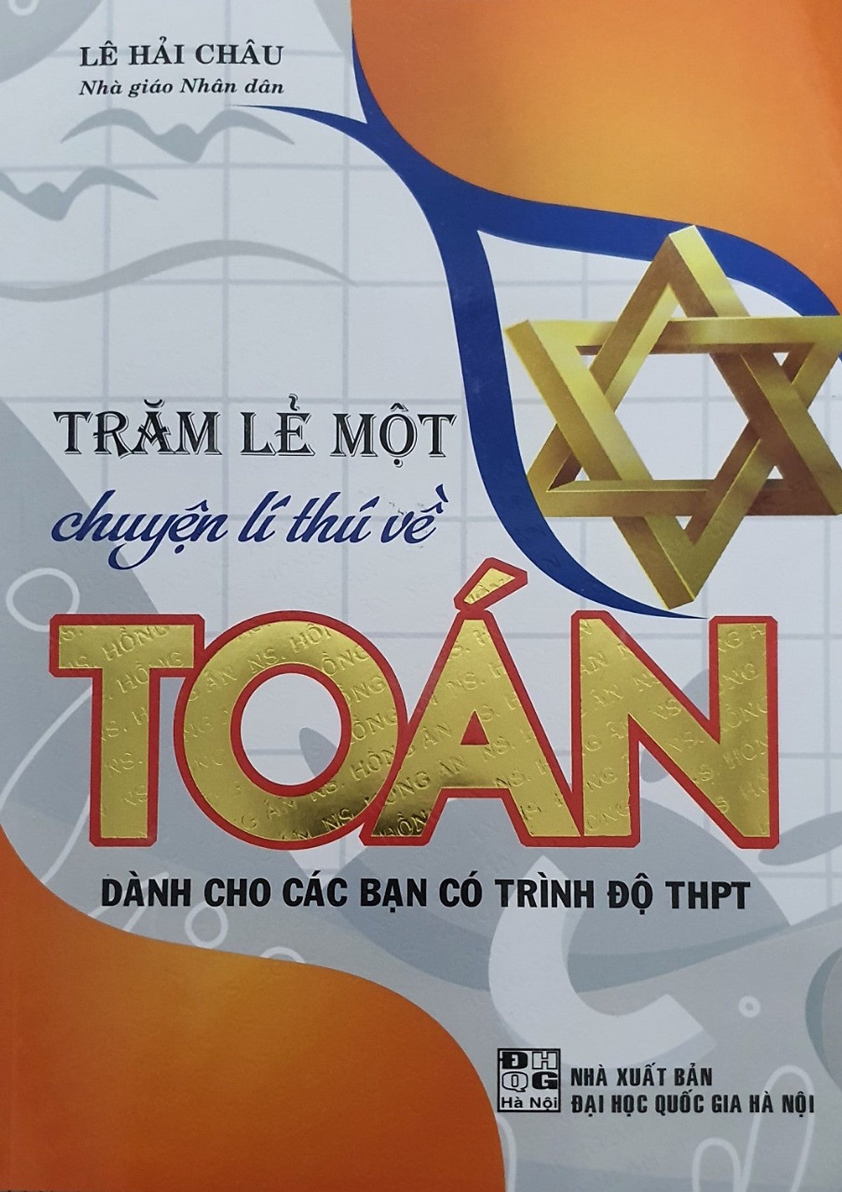 Sách - Trăm Lẻ Một Chuyện Lí Thú Về Toán Dành Cho Các Bạn Có Trình Độ Thpt