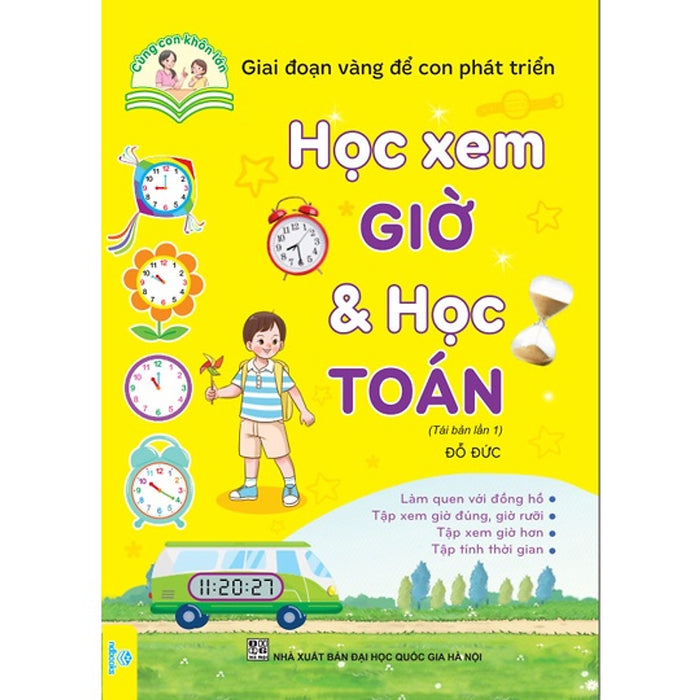 Sách - Cùng Con Khôn Lớn: Học Xem Giờ & Học Toán ( Giai Đoạn Vàng Để Con Phát Triển) - Ndbooks