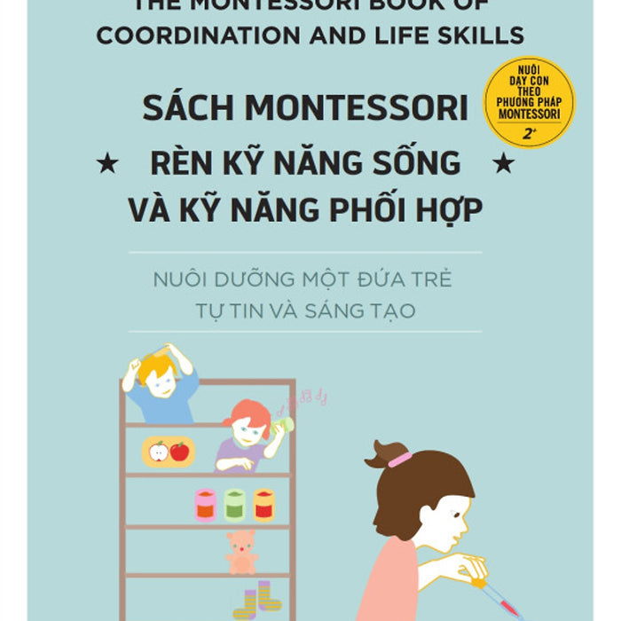 Sách Montessori – Rèn Kỹ Năng Sống Và Kỹ Năng Phối Hợp