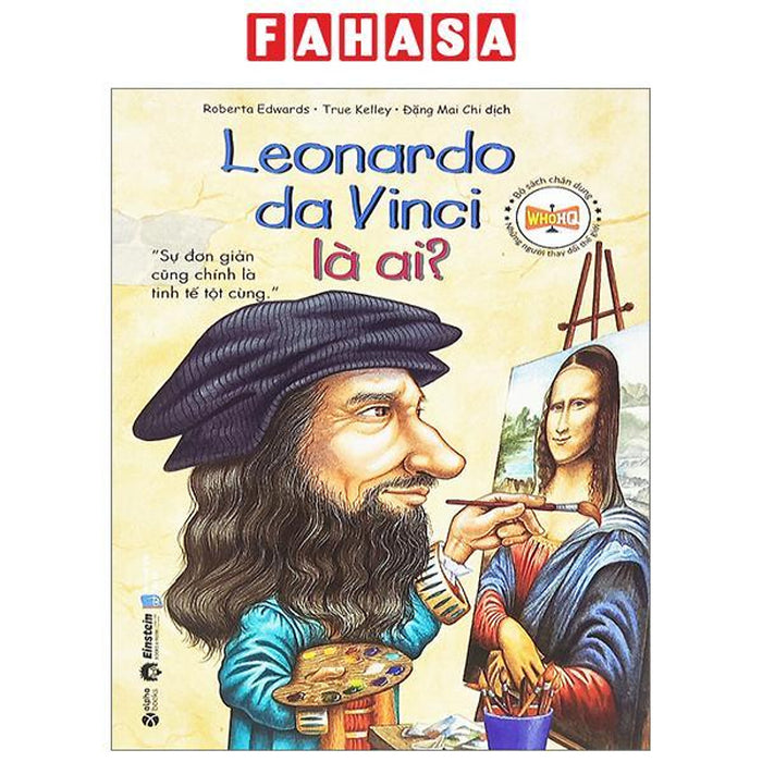 Leonardo Da Vinci Là Ai? (Tái Bản 2023)