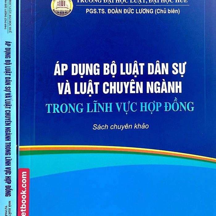 Áp Dụng Bộ Luật Dân Sự  Và  Luật Chuyên Ngành Trong Hợp Đồng  ( Sách Chuyên Khảo )