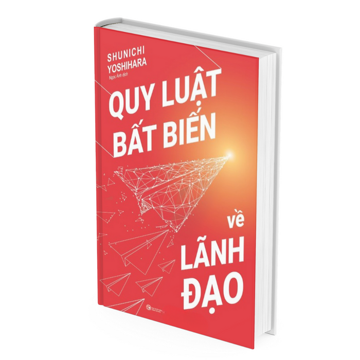 Quy Luật Bất Biến Về Lãnh Đạo  -Shunichi Yoshihara