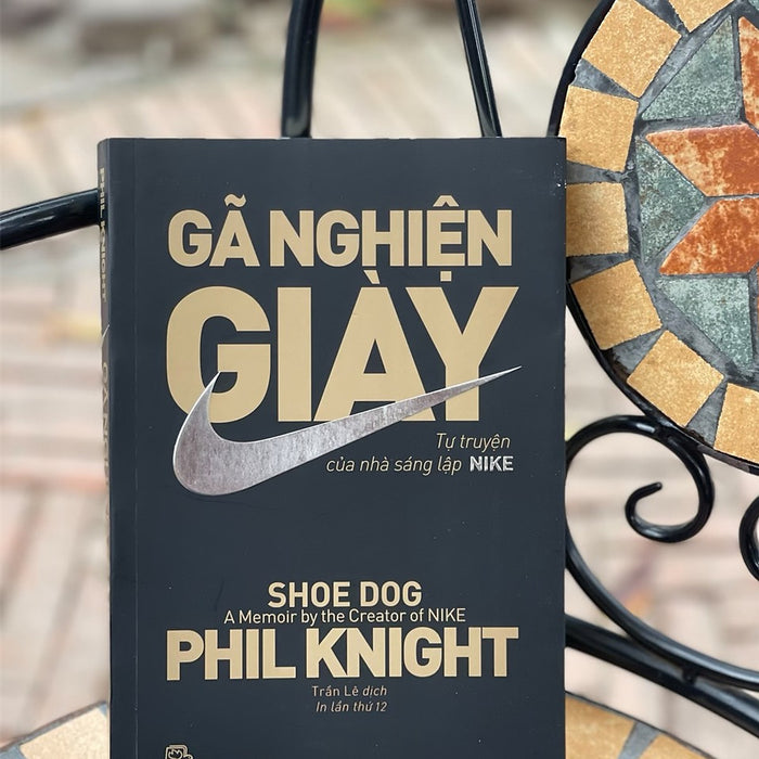 Gã Nghiện Giày: Tự Truyện Của Nhà Sáng Lập Nik3 – Phil Knight – Trần Lê Dịch – Nxb Trẻ (Bìa Mềm)