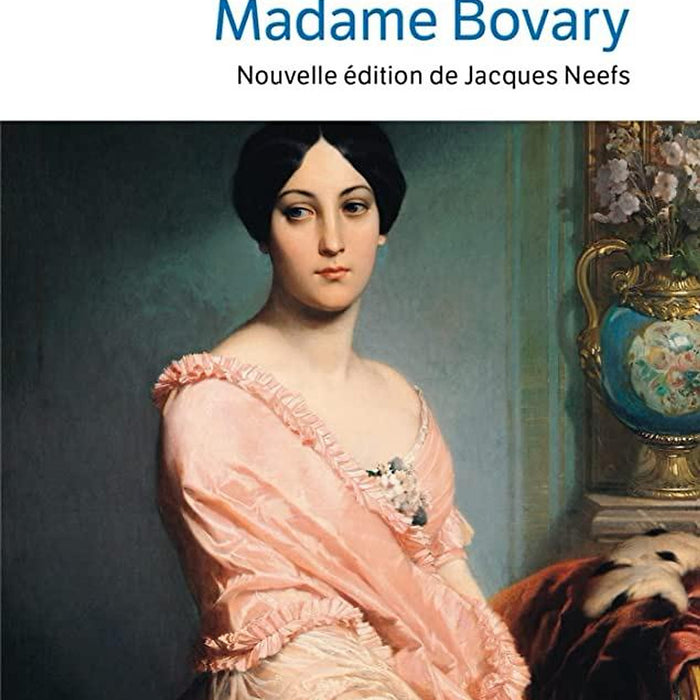 Tiểu Thuyết Kinh Điển Tiếng Pháp: Madame Bovary (Nouvelle Edition)