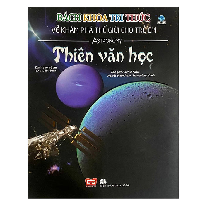 Bách Khoa Tri Thức Về Khám Phá Thế Giới Cho Trẻ Em - Thiên Văn Học (Tái Bản 2018)