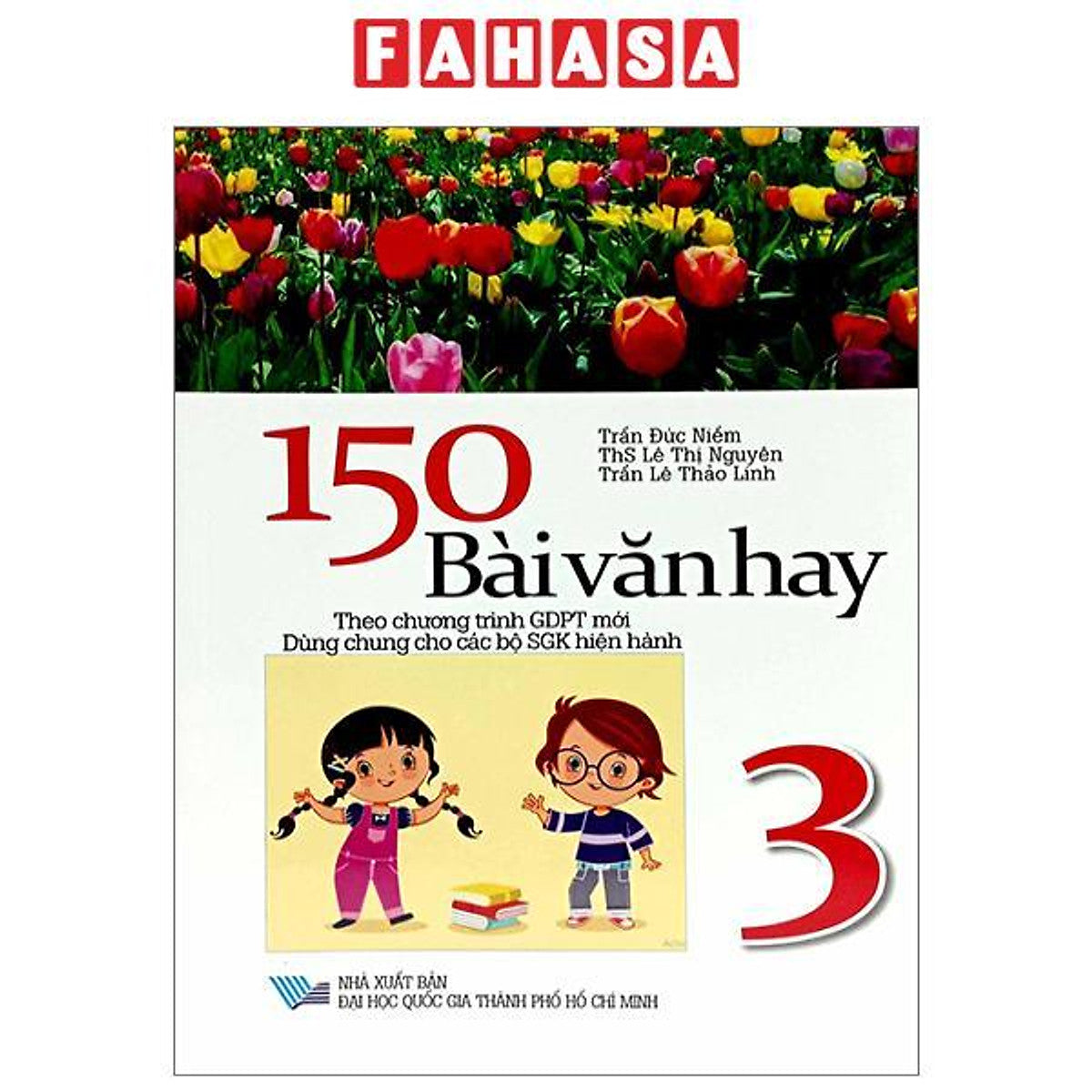 150 Bài Văn Hay 3 (Theo Chương Trình Giáo Dục Phổ Thông Mới)