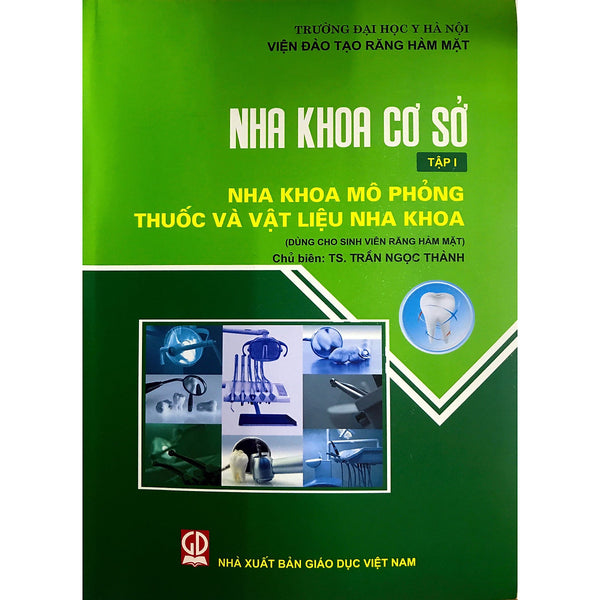 Nha Khoa Cơ Sở Tập 1 - Nha Khoa Mô Phỏng Thuốc Và Vật Liệu Nha Khoa