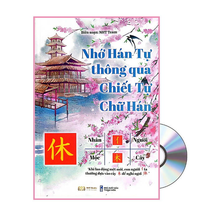 Sách- Sách- Nhớ Hán Tự Thông Qua Chiết Tự Chữ Hán + Dvd Tài Liệu