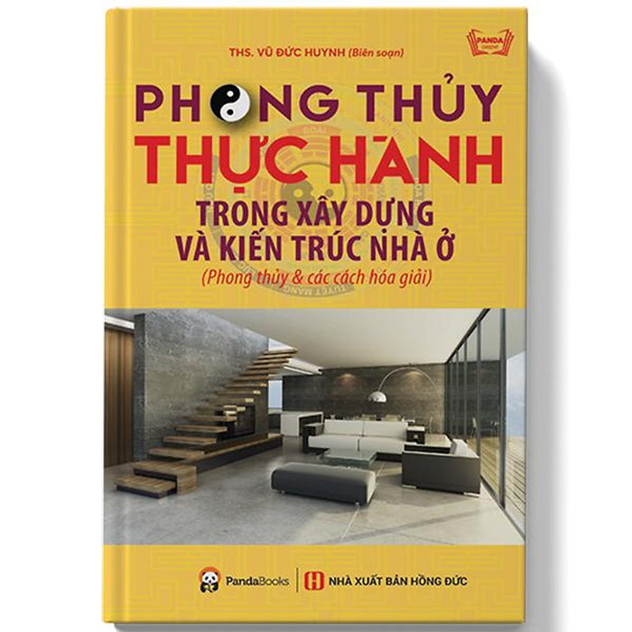 Phong Thủy Thực Hành Trong Xây Dựng Và Kiến Trúc Nhà Ở (Phong Thủy Và Các Cách Hóa Giải) (Tái Bản)