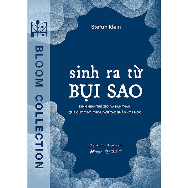 Sách Sinh Ra Từ Bụi Sao: Định Hình Thế Giới Và Bản Thân Qua Cuộc Đối Thoại Với Các Nhà Khoa Học - Bản Quyền