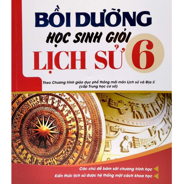 Bồi Dưỡng Học Sinh Giỏi Lịch Sử 6 Theo Chương Trình Giáo Dục Phổ Thông Mới (Nhân Dân)