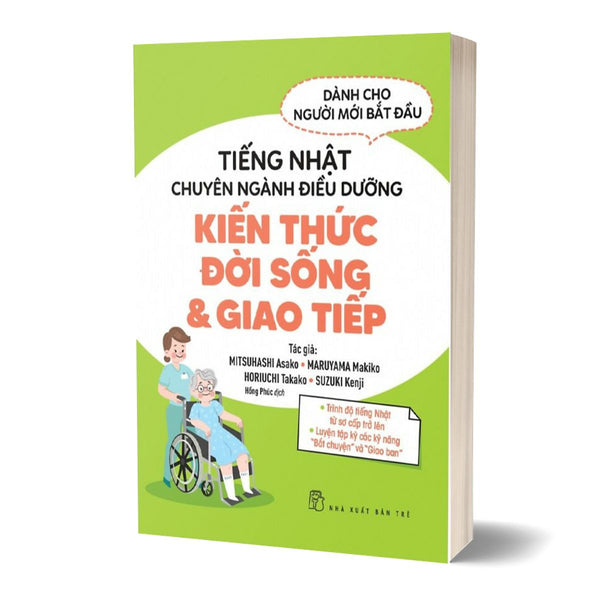 Tiếng Nhật Chuyên Ngành Điều Dưỡng Kiến Thức Đời Sống & Giao Tiếp - Trẻ