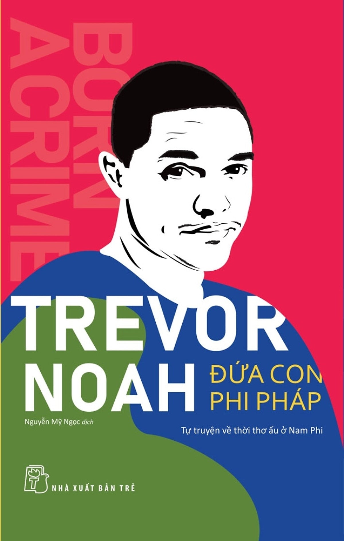 Đứa Con Phi Pháp - Tự Truyện Về Thời Thơ Ấu Ở Nam Phi _Tre
