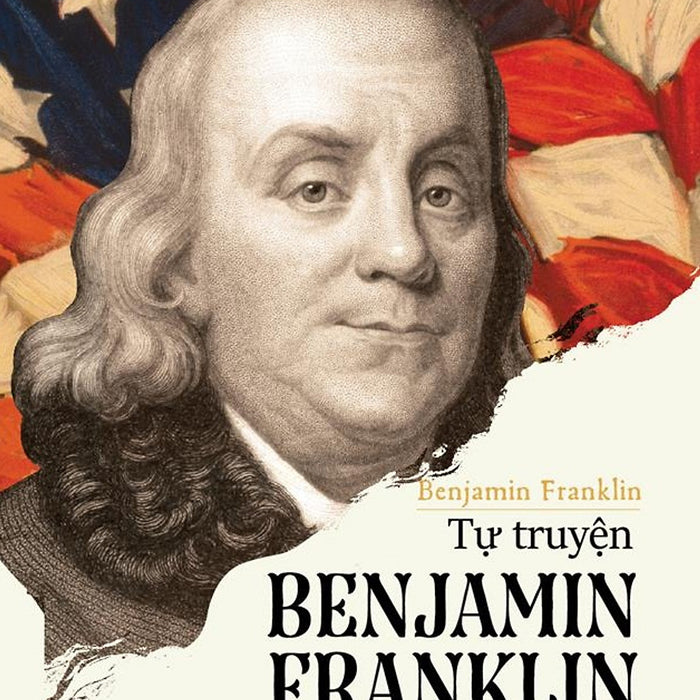 Tự Truyện Benjamin Franklin (Tái Bản 2018)_Al