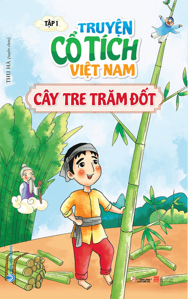 Truyện Cổ Tích Việt Nam Tập 1 - Cây Tre Trăm Đốt - Vanlangbooks - Tái Bản 2023