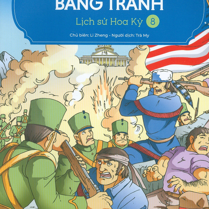 Lược Sử Thế Giới Bằng Tranh, Tập 8: Lịch Sử Hoa Kỳ (Bản In Màu - Tái Bản 2023)