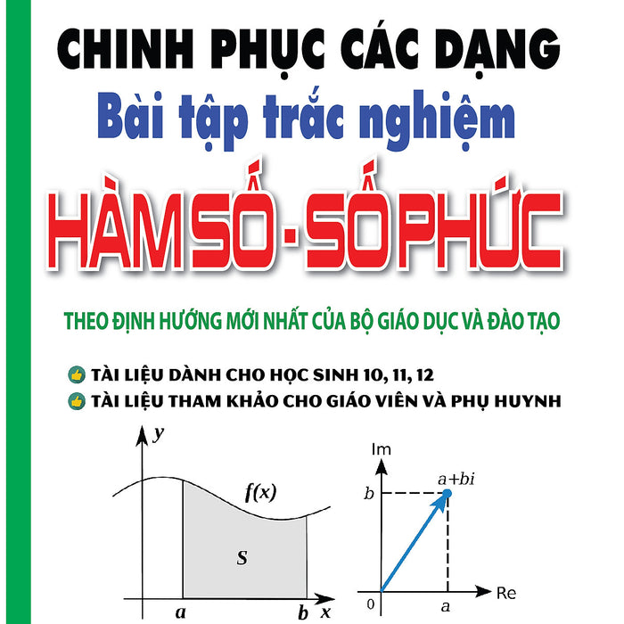 Sách Tham Khảo_Chinh Phục Các Dạng Bài Tập Trắc Nghiệm Hàm Số - Số Phức_Kv