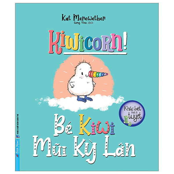 Khác Biệt Thật Là Tuyệt - Bé Kiwi Mũi Kỳ Lân - Kiwicorn