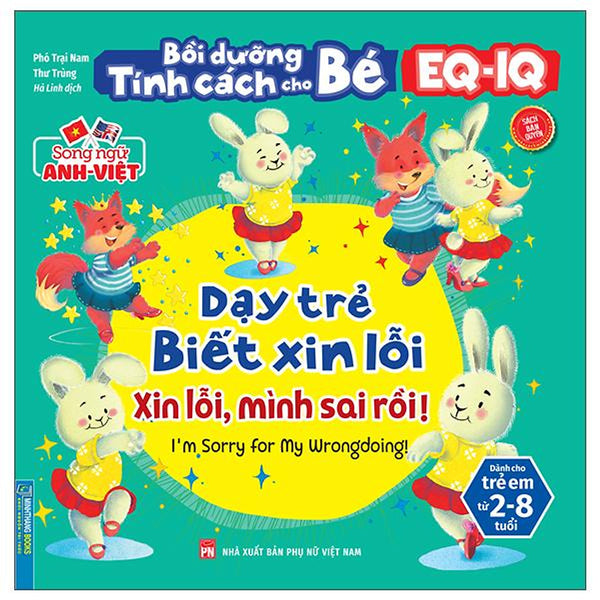 Bồi Dưỡng Tính Cách Cho Bé Eq Iq (2-8 Tuổi) - Dạy Trẻ Biết Xin Lỗi (Song Ngữ Anh - Việt)