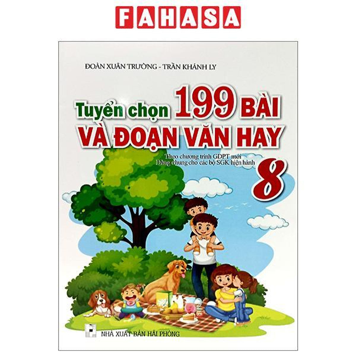 Tuyển Chọn 199 Bài Và Đoạn Văn Hay 8 (Theo Chương Trình Giáo Dục Phổ Thông Mới)