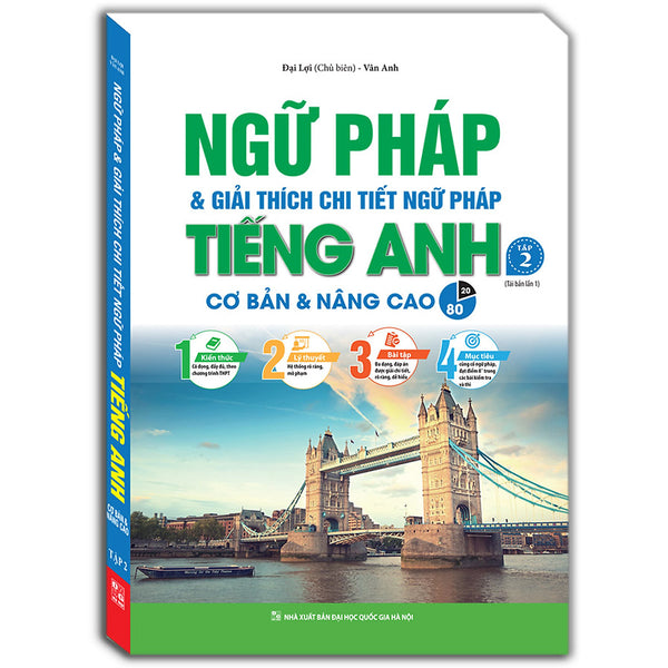 Ngữ Pháp Và Giải Thích Chi Tiết Ngữ Pháp Tiếng Anh Tập 2 (Cơ Bản Và Nâng Cao 80/20) - Tái Bản