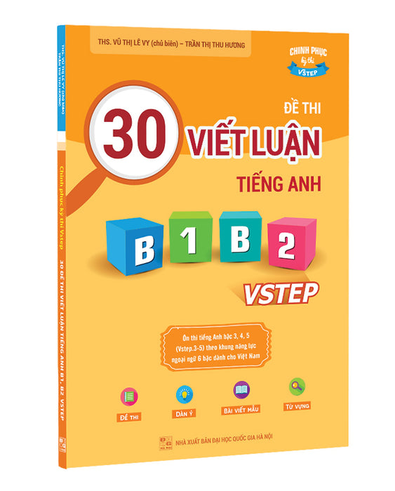 Sách 30 Đề Thi Viết Luận Tiếng Anh B1, B2 Vstep - Ôn Thi Tiếng Anh Bậc 3, 4, 5 Theo Khung Năng Lực Ngoại Ngữ 6 Bậc Việt Nam