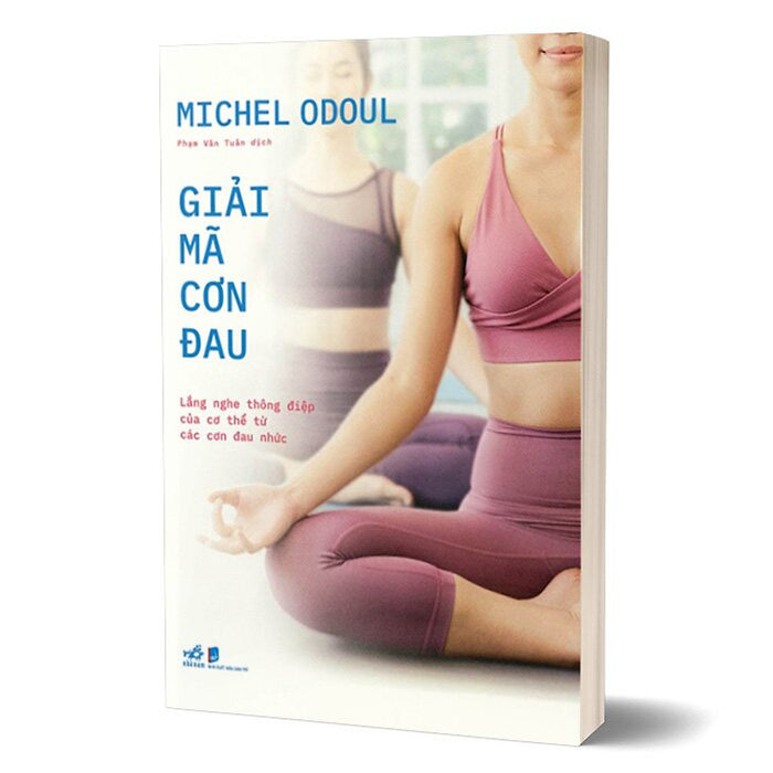 Giải Mã Cơn Đau - Lắng Nghe Thông Điệp Của Cơ Thể Từ Các Cơn Đau Nhức - Nna