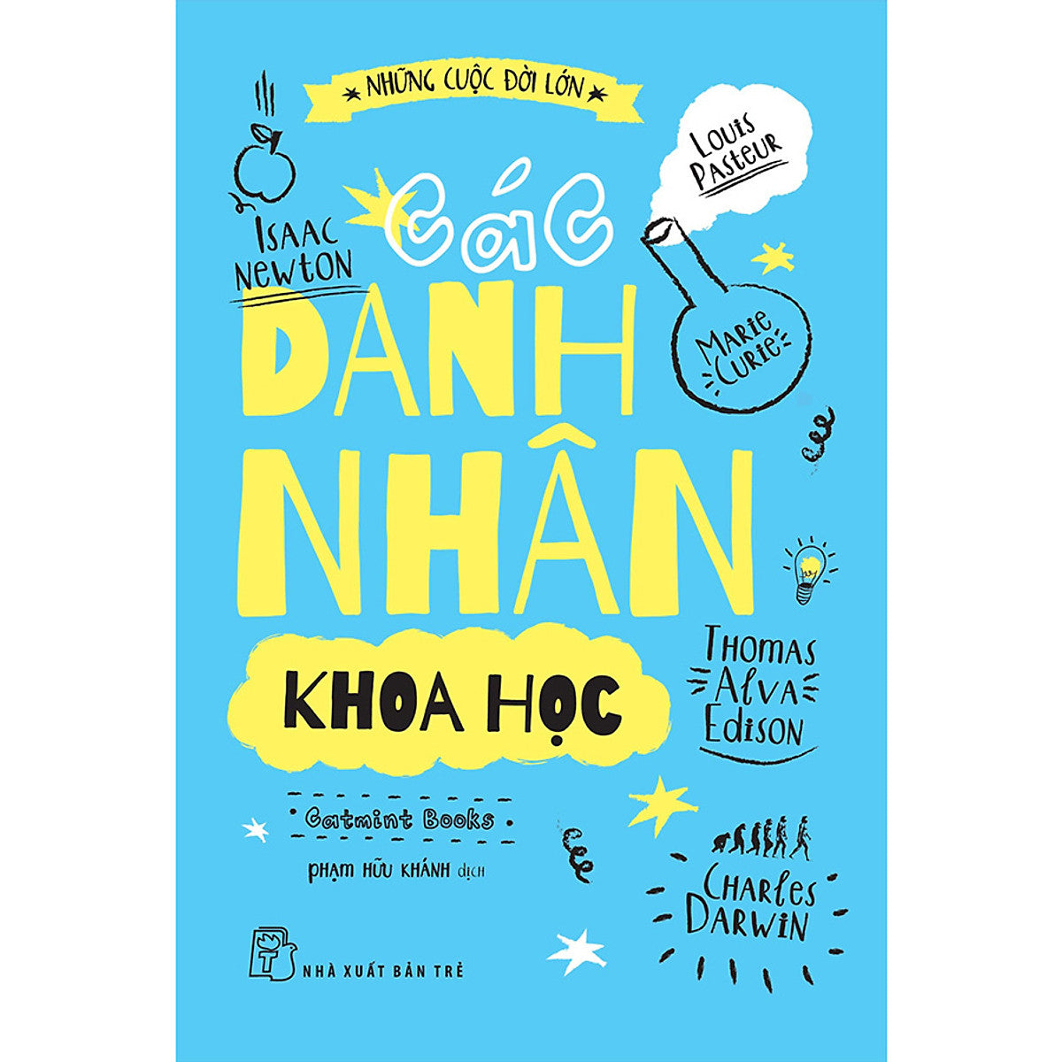 Những Cuộc Đời Lớn. Các Danh Nhân Khoa Học