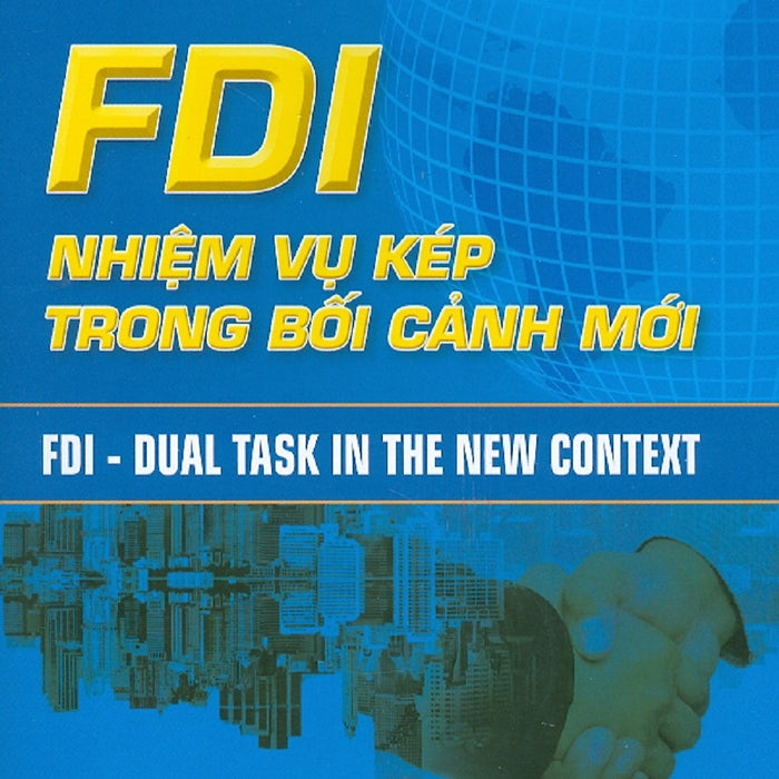 Fdi Nhiệm Vụ Kép Trong Bối Cảnh Mới