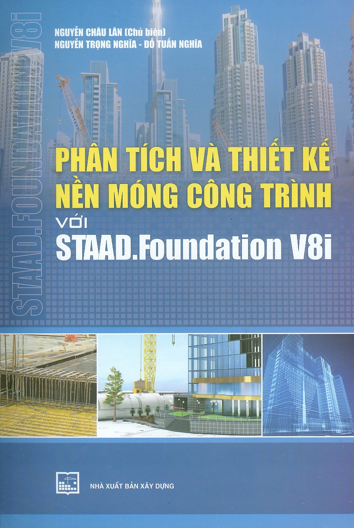 Phân Tích Và Thiết Kế Nền Móng Công Trình Với Staad.Foundation V8I