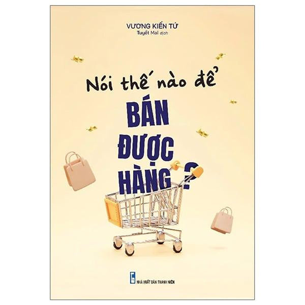 Nói Thế Nào Để Bán Được Hàng?