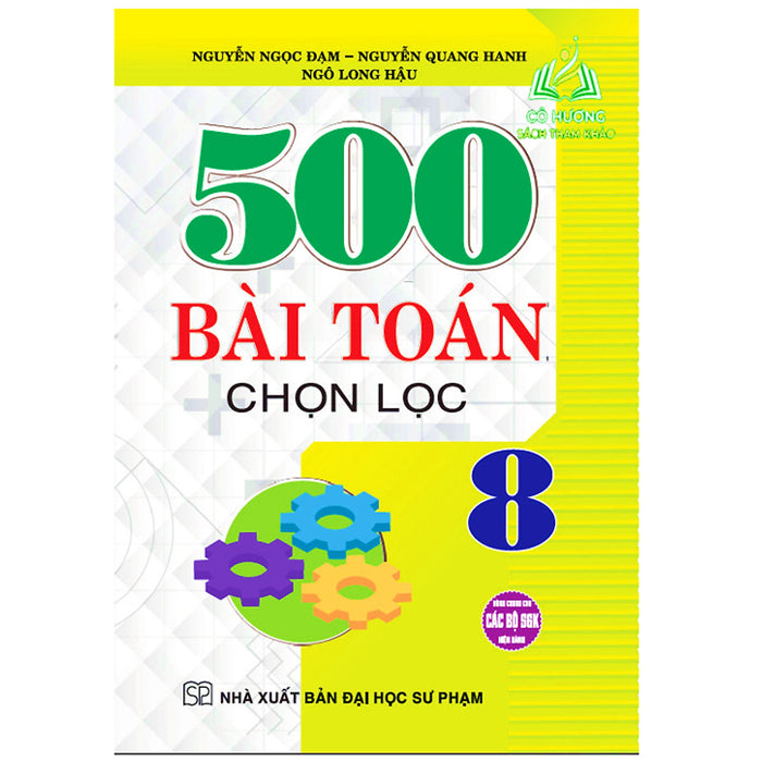 Sách - 500 Bài Toán Chọn Lọc 8 (Dùng Chung Cho Các Bộ Sgk Hiện Hành) (Ha)