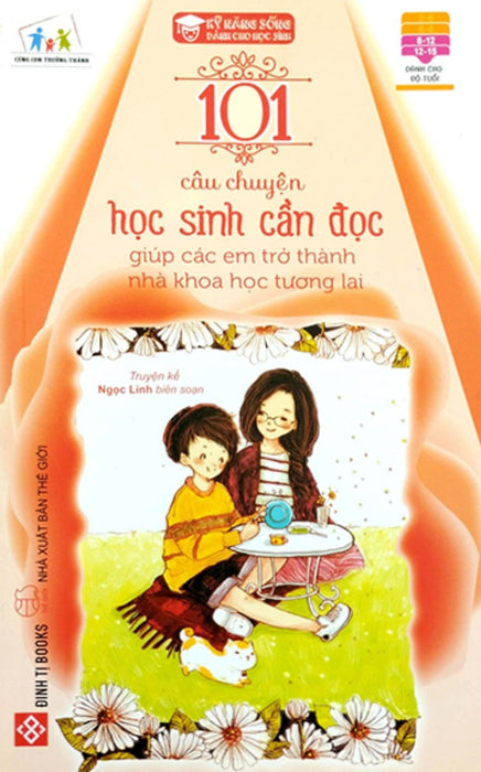 Sách Kỹ Năng Sống - 101 Câu Chuyện Học Sinh Cần Đọc Giúp Các Em Trở Thành Nhà Khoa Học Tương Lai _Dti