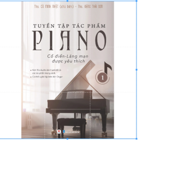 Tuyển Tập Tác Phẩm Piano Cổ Điển - Lãng Mạn Được Yêu Thích Tập 1. Tái Bản