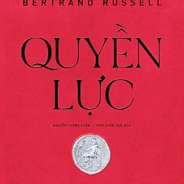 Quyền Lực - Bertrand Russell (Nobel Văn Chương 1950)