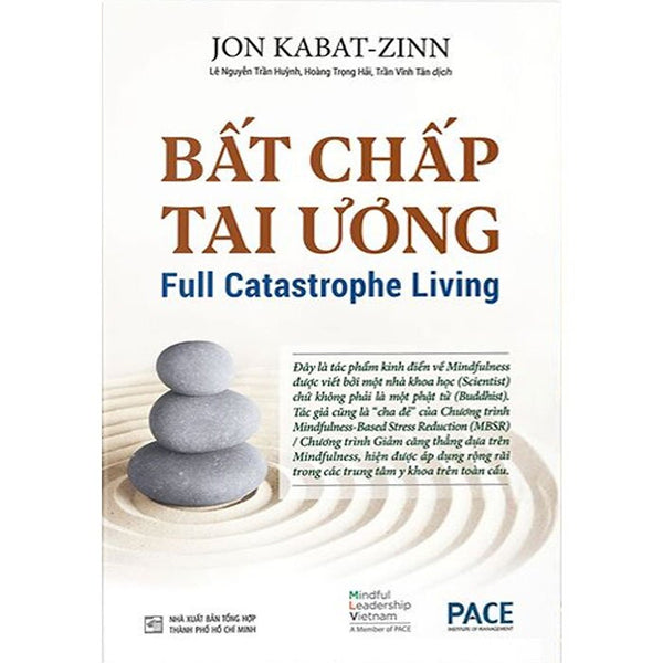 Bất Chấp Tai Ương (Full Catastrophe Living) - Jon Kabat- Zinn- Sách Pace