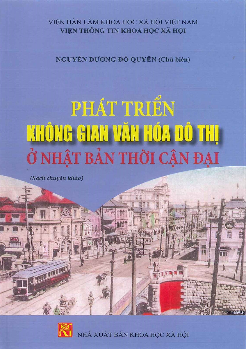 Phát Triển Không Gian Văn Hóa Đô Thị Ở Nhật Bản Thời Cận Đại (Sách Chuyên Khảo)