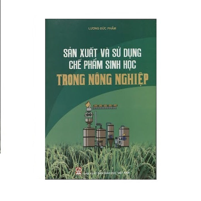 Sản Xuất Và Sử Dụng Các Chế Phẩm Sinh Học Dùng Trong Nông Nghiệp