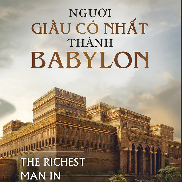 Người Giàu Có Nhất Thành Babylon-  George S. Clason- Tiểu Lâm Dịch-Az Việt Nam - Nxb Thanh Niên
