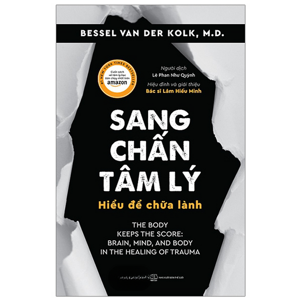 Sang Chấn Tâm Lý - Hiểu Để Chữa Lành - Bessel Van Der Kolk, M.D