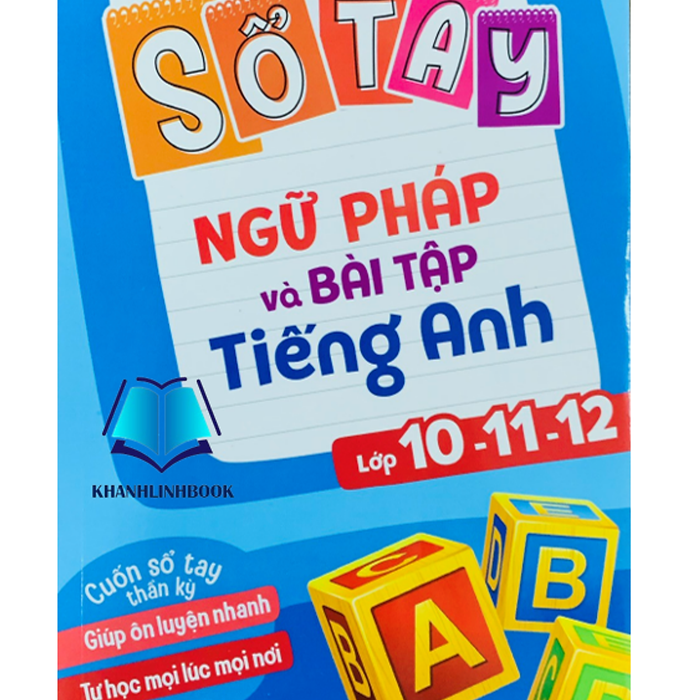 Sách - Sổ Tay Ngữ Pháp Và Bài Tập Tiếng Anh Lớp 10 - 11 - 12 (Mg)