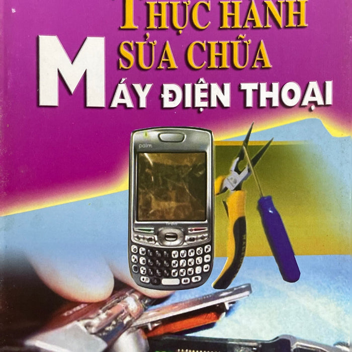 Thực Hành Sửa Chữa Máy Điện Thoại