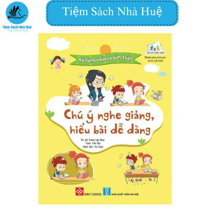 Sách Kỹ Năng Quản Lý Bản Thân - Chú Ý Nghe Giảng, Hiểu Bài Dễ Dàng, Dành Cho Bé Từ 5-12 Tuổi, Đinh Tị, Tiệm Sách Nhà Huệ