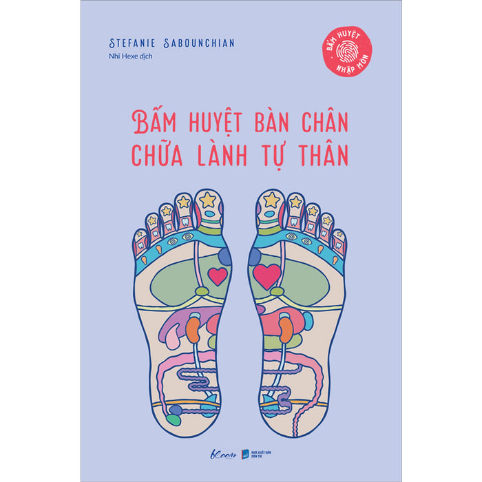 Bấm Huyệt Bàn Chân – Chữa Lành Tự Thân (Bấm Huyệt Nhập Môn)