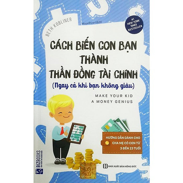 Cách Biến Con Bạn Thành Thần Đồng Tài Chính (Ngay Cả Khi Bạn Không Giàu)  (Tặng Kèm Bút Phản Quang Lh)