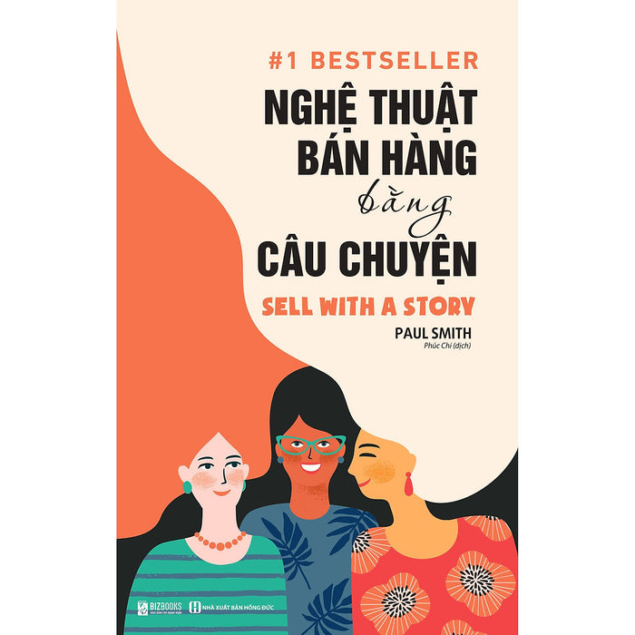 Nghệ Thuật Bán Hàng Bằng Câu Chuyện (Tặng Bookmark Dễ Thương)